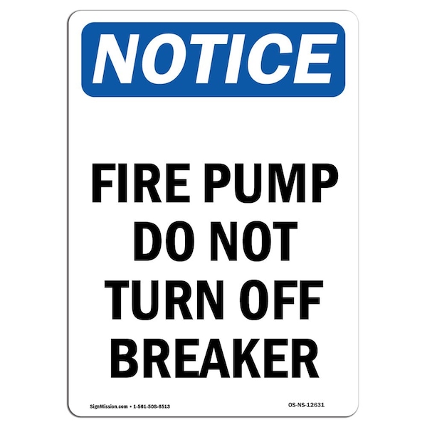 OSHA Sign, Fire Pump Do Not Turn Off Breaker, 18in X 12in Rigid Plastic, 12" W, 18" L, Portrait